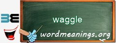 WordMeaning blackboard for waggle